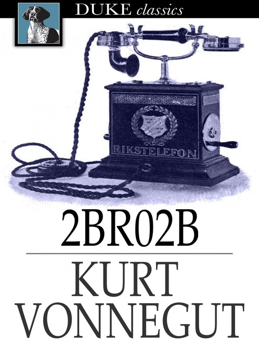 Title details for 2BR02B by Kurt Vonnegut - Available